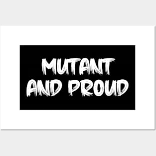 mutant and proud Posters and Art